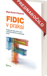 FIDIC v praksi  – Primerjava izdaj 1999 in 2017 s komentarjem po slovenskem pravu